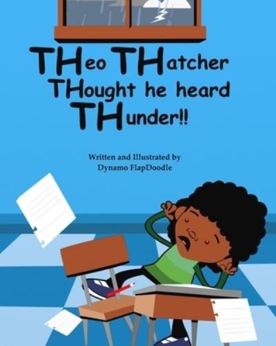 Cover for Dynamo Flapdoodle · Theo Thatcher Thought he heard Thunder! (Paperback Bog) (2021)