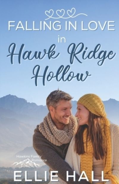 Cover for Ellie Hall · Falling in Love in Hawk Ridge Hollow: Sweet Small Town Happily Ever After - Rich &amp; Rugged: A Hawkins Brothers Romance (Paperback Book) (2020)