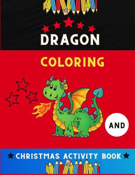 Cover for Alejandro Vann · Dragon coloring &amp; Christmas activity book (Paperback Book) (2020)