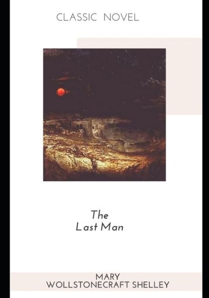 Cover for Mary Wollstonecraft Shelley · The Last Man (Paperback Book) (2020)