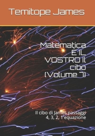 Cover for Temitope James · Matematica E IL VOSTRO Il cibo (Volume 7) (Pocketbok) (2020)