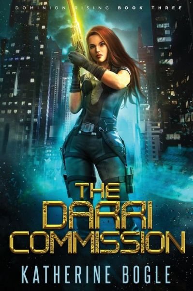 Cover for Katherine Bogle · The Darri Commission: A Sci-Fi Dystopian Adventure (Taschenbuch) (2021)