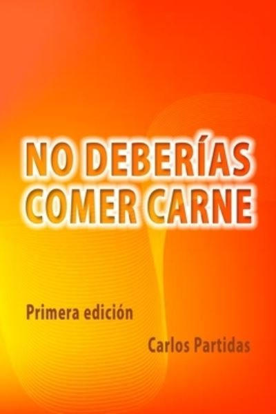 Cover for Carlos L Partidas · No Deberias Comer Carne (Pocketbok) (2021)