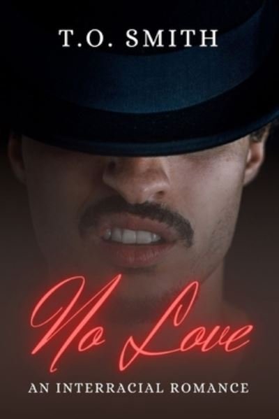 Cover for T O Smith · No Love: An Interracial Romance Novel (Paperback Book) (2020)