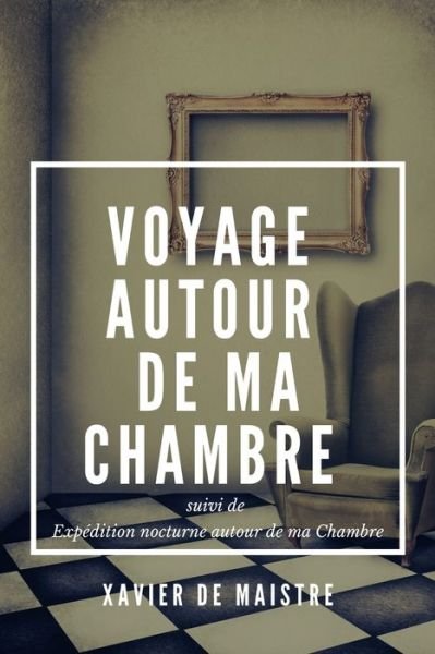Cover for Xavier De Maistre · Voyage autour de ma Chambre (Paperback Book) (2020)