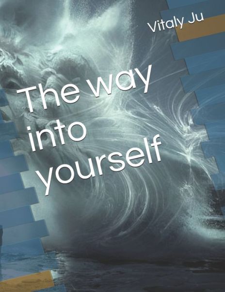 Cover for Vitaly Ju · The way into yourself (Pocketbok) (2020)