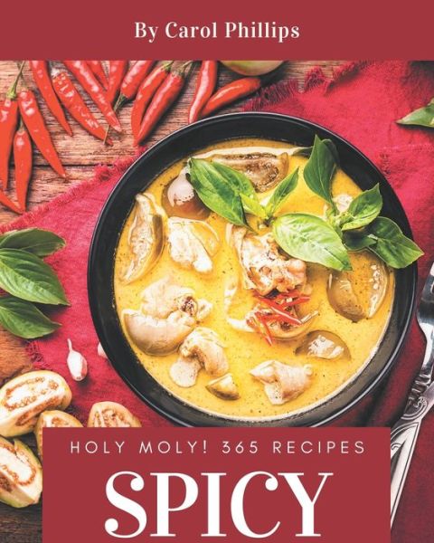 Cover for Carol Phillips · Holy Moly! 365 Spicy Recipes (Paperback Book) (2020)