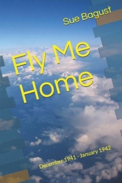 Cover for Sue Bagust · Fly Me Home (Paperback Book) (2020)