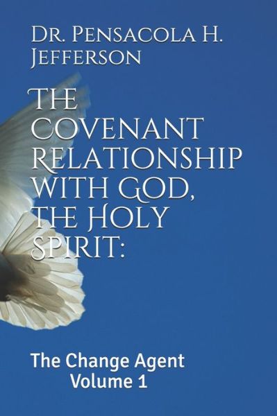 Cover for Pensacola Helene Jefferson · The Covenant Relationship with God, the Holy Spirit (Paperback Book) (2020)