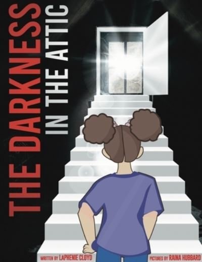Cover for Laphenie J Cloyd · The Darkness In The Attic (Pocketbok) (2020)