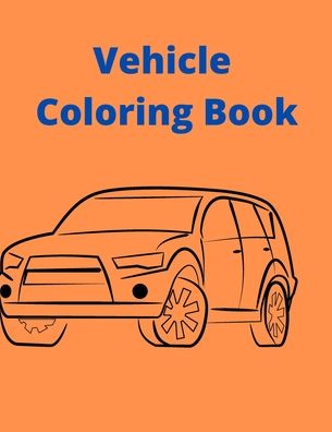 Cover for Anima Vero · Vehicle Coloring Book (Paperback Book) (2020)