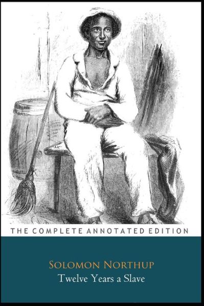 Cover for Solomon Northup · Twelve Years a Slave By Solomon Northup (A True story, Biography &amp; autobiography) Annotated (Paperback Book) (2021)