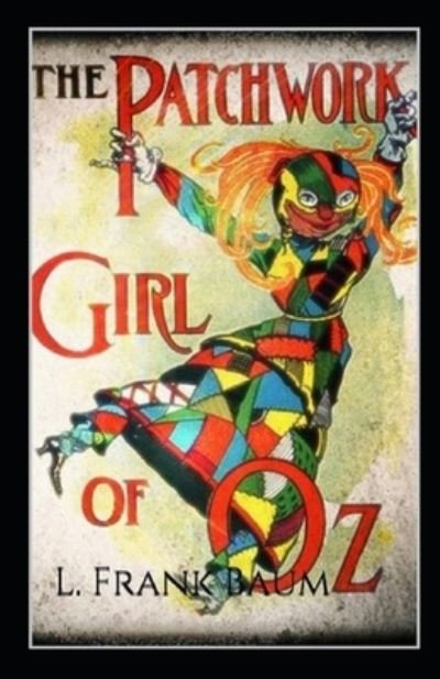 Patchwork Girl of Oz Annotated - L. Frank Baum - Other - Independently Published - 9798703679876 - February 2, 2021