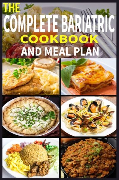 Cover for Sajib Ahmed · The Complete Bariatric Cookbook and Meal Plan (Paperback Book) (2021)