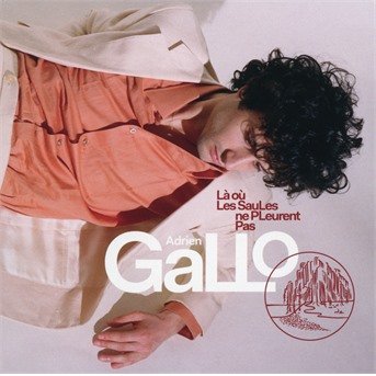 Cover for Adrien Gallo · La Ou Les Saules Ne Pleurent (CD) (2021)