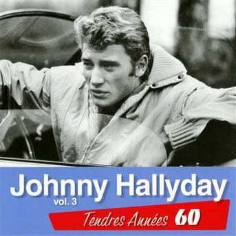 Tendres Annees 60 V3 - Johnny Hallyday - Musik - UNIVERSAL - 0600753010877 - 11. oktober 2010