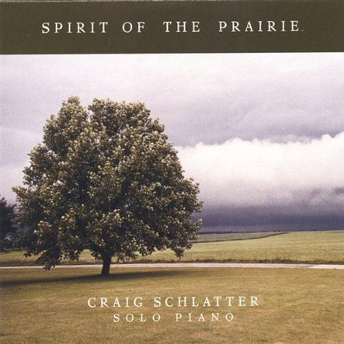 Spirit of the Prairie - Craig Schlatter - Music - CD Baby - 0837101024877 - May 31, 2005