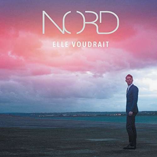 Cover for Nord · Elle Voudrait (7&quot;) (2017)