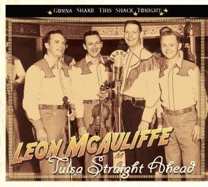 Tulsa Straight Ahead - Leon Mcauliffe - Musiikki - BEAR FAMILY - 4000127169877 - maanantai 20. huhtikuuta 2009