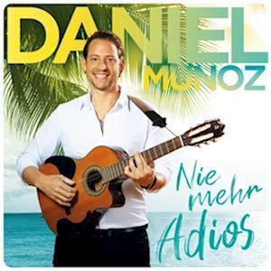 Daniel Munoz · Nie Mehr Adios (CD) (2024)