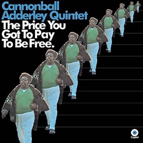 Price You Got to Pay to Be Free - Cannonball Adderley - Music - SOLID, REAL GONE MUSIC - 4526180381877 - July 6, 2016