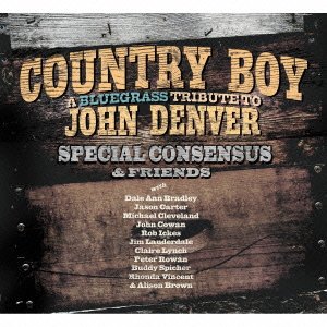 Country Boy: a Bluegrass Tribute to John Denver - Special Consensus - Musikk - BSMF RECORDS - 4546266207877 - 18. april 2014