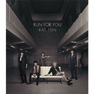 Run for You - Kat-tun - Muzyka - JA - 4580117622877 - 3 sierpnia 2011