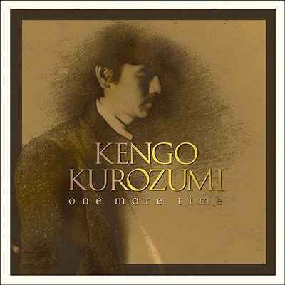 One More Time - Kengo Kurozumi - Music - ED - 4580138780877 - April 5, 2023