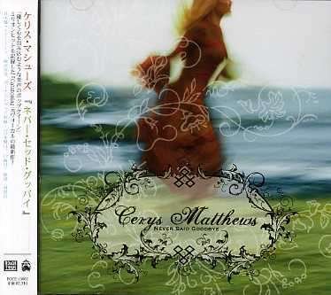 Cover for Cerys Matthews · Never Said Goodbye (CD) [Japan Import edition] (2006)