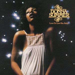 Love to Love You Baby - Donna Summer - Musik - UNIVERSAL - 4988005721877 - 14. August 2012