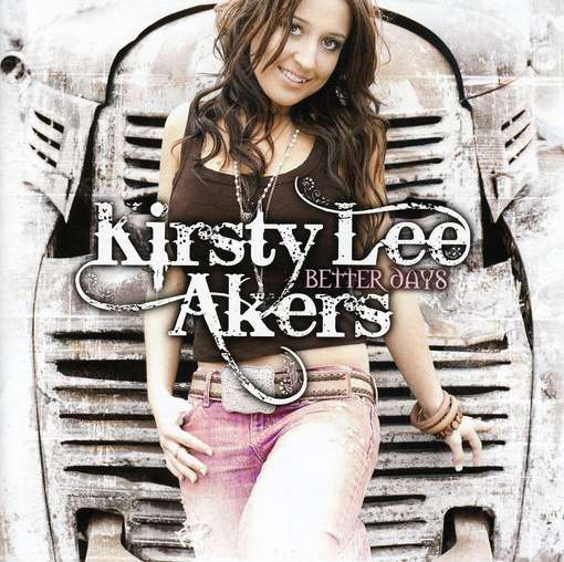 Cover for Akers Kirsty Lee · Better Days (CD) (2009)