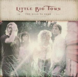 Road to Here - Little Big Town - Musik - HUMPH - 5060001273877 - 1. September 2010