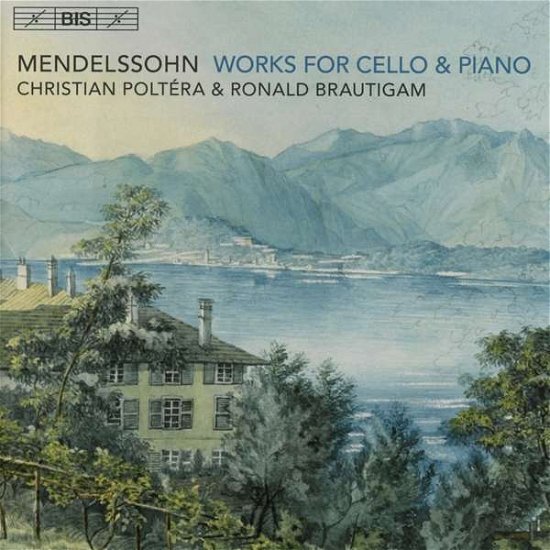 Mendelssohn / Works For Cello And Piano - Poltera / Brautigam - Musiikki - BIS - 7318599921877 - perjantai 27. lokakuuta 2017
