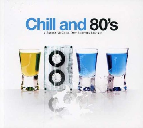 Chill And 80's - V/A - Music - MUSIC BROKERS - 7798093717877 - June 5, 2008
