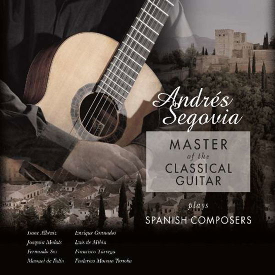 Master Of The Classical Guitar - Andrés Segovia - Musiikki - VINYL PASSION CLASSICAL - 8719039003877 - torstai 28. kesäkuuta 2018