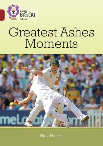 Greatest Ashes Moments: Band 14/Ruby - Collins Big Cat - Nick Hunter - Böcker - HarperCollins Publishers - 9780008163877 - 2 maj 2016