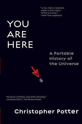 Cover for Christopher Potter · You Are Here: a Portable History of the Universe (Paperback Bog) [Reprint edition] (2010)