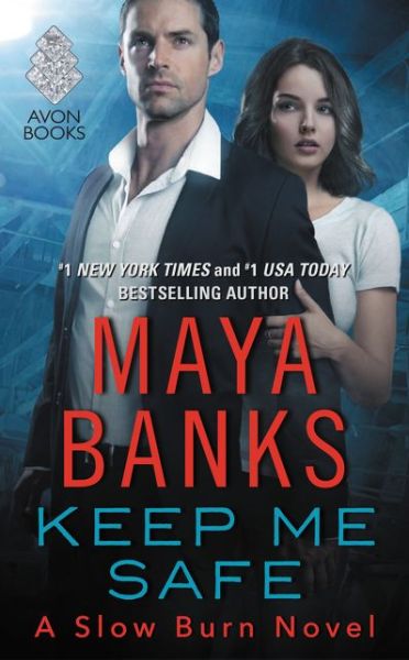 Cover for Maya Banks · Keep Me Safe: A Slow Burn Novel - Slow Burn Novels (Taschenbuch) (2016)