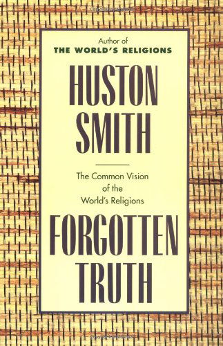 Forgotten Truth - Huston Smith - Książki - HarperCollins Publishers Inc - 9780062507877 - 20 listopada 2023