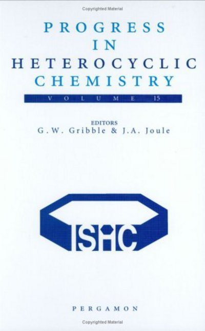 Cover for Gordon Gribble · Progress in Heterocyclic Chemistry - Progress in Heterocyclic Chemistry (Hardcover Book) (2003)