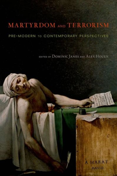 Cover for Dominic Janes · Martyrdom and Terrorism: Pre-Modern to Contemporary Perspectives (Paperback Book) (2014)