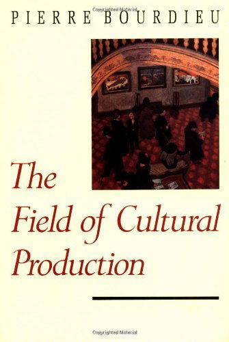 Cover for Pierre Bourdieu · The Field of Cultural Production (Paperback Book) [1st edition] (1994)