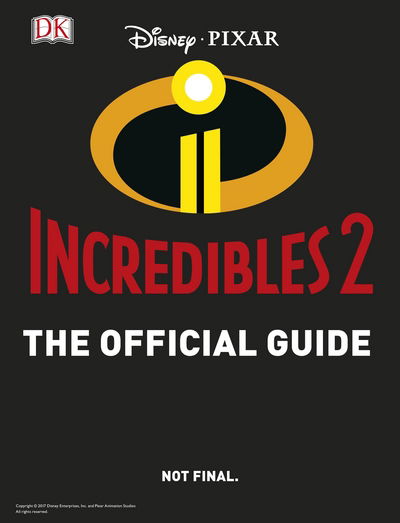 Cover for Matt Jones · Disney Pixar The Incredibles 2 The Official Guide (Hardcover Book) (2018)