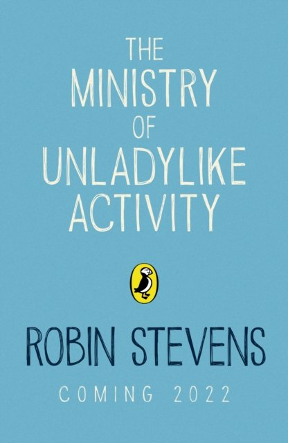 Cover for Robin Stevens · The Ministry of Unladylike Activity - The Ministry of Unladylike Activity (Paperback Bog) (2023)