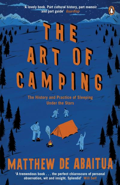 Cover for Matthew De Abaitua · The Art of Camping: The History and Practice of Sleeping Under the Stars (Paperback Book) (2012)