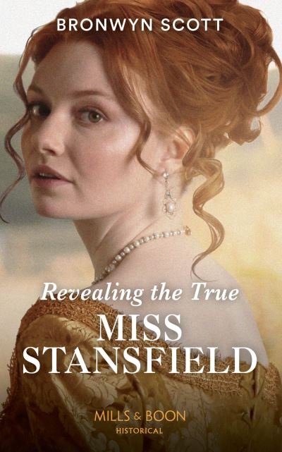 Cover for Bronwyn Scott · Revealing The True Miss Stansfield - The Rebellious Sisterhood (Paperback Book) (2021)