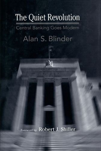 Cover for Alan S. Blinder · The Quiet Revolution: Central Banking Goes Modern - Arthur Okun Memorial Lectures Series (Gebundenes Buch) (2004)