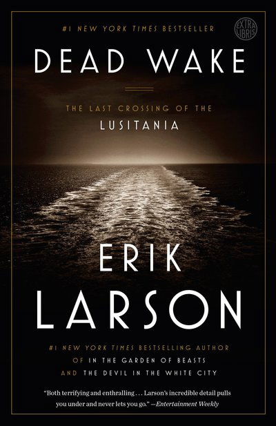 Cover for Erik Larson · Dead Wake: The Last Crossing of the Lusitania (Paperback Bog) (2016)