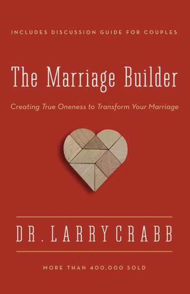 Cover for Larry Crabb · The Marriage Builder: Creating True Oneness to Transform Your Marriage (Taschenbuch) [Enlarged edition] (2013)