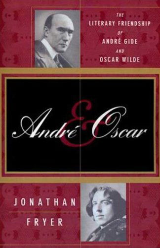 Cover for Jonathan Fryer · Andre and Oscar: the Literary Friendship of Andre Gide and Oscar Wilde (Paperback Book) (1998)